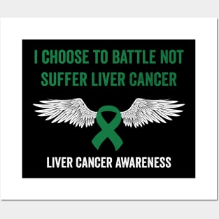 I choose to battle not suffer Liver cancer - Liver cancer warrior Posters and Art